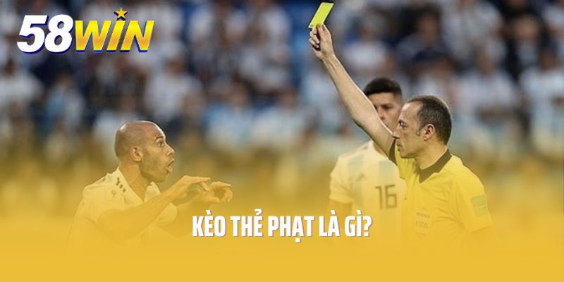 Kèo thẻ phạt là gì?